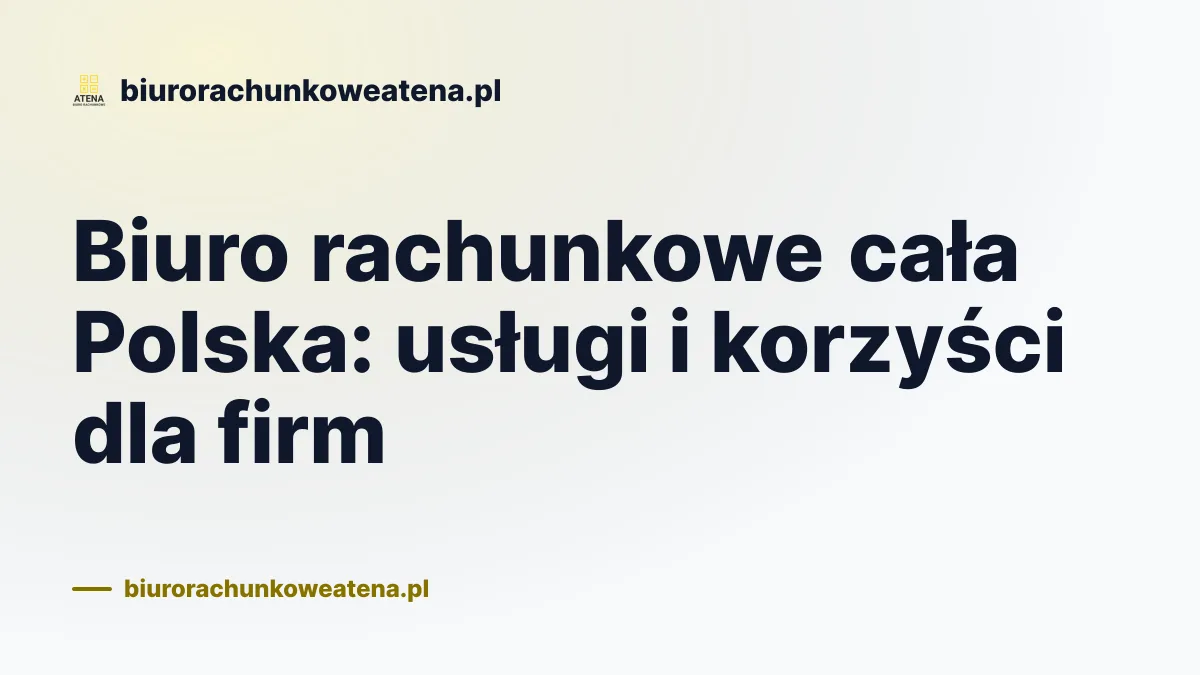 Biuro rachunkowe cała Polska: usługi i korzyści dla firm