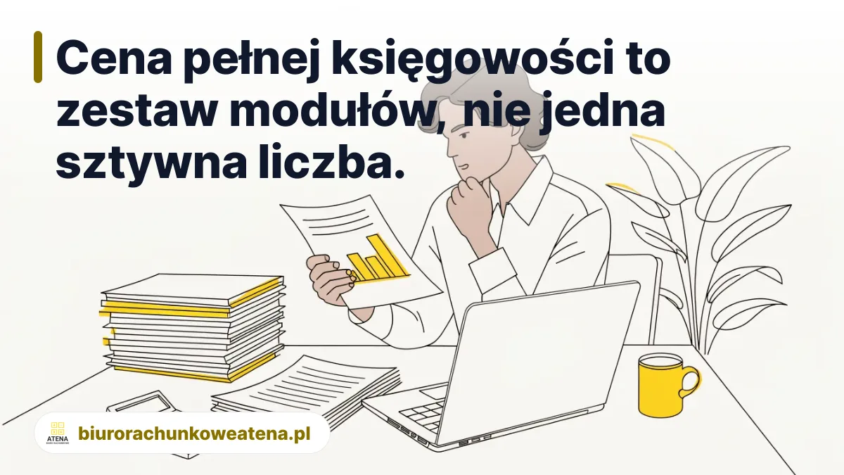 Cena pełnej księgowości to zestaw modułów, nie jedna sztywna liczba. - pełna księgowość cennik
